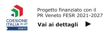 Progetto finanziato con il PR Veneto FESR 2021-2027. Clicca per aprire i dettagli.